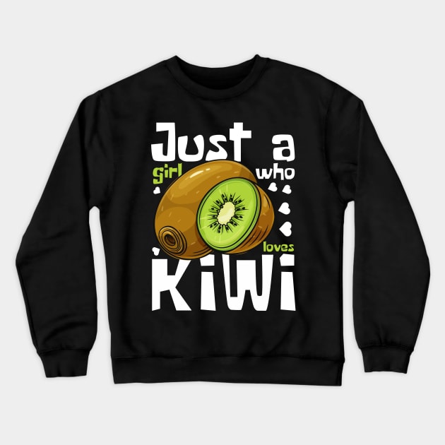 Just A Girl Who Loves Kiwi Funny Crewneck Sweatshirt by DesignArchitect